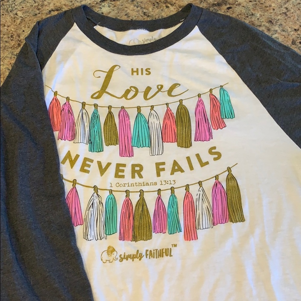 “His love never fails” Simply Faithful shirt